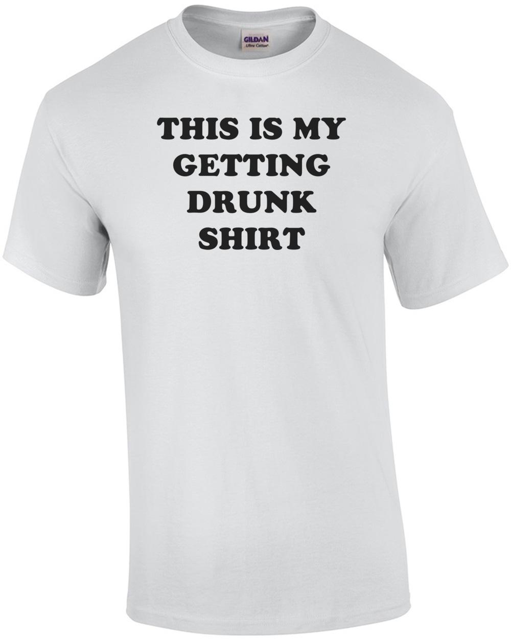 THIS IS MY GETTING DRUNK SHIRT Shirt Unisex T-Shirt L