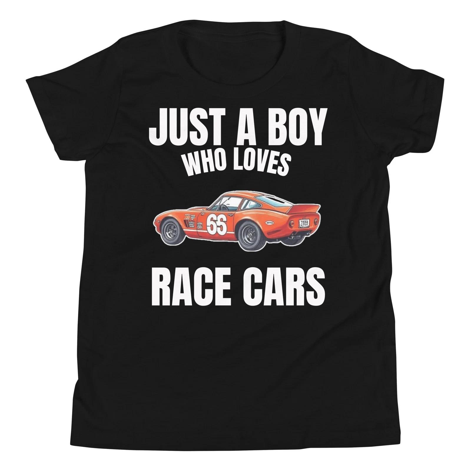 Just A Boy Who Loves Race Cars Racing Car Sport Lover Youth T-Shirt 130
