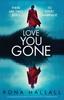 Cartea Love You Gone : A Gripping Psychological Crime Novel with an Incredible Twist