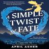 A Simple Twist of Fate by April Asher Paperback Book 9781250357854