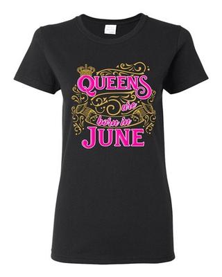 Ladies Queens Are Born In June Crown Birthday Funny DT T-Shirt Tee Unisex T-Shirt