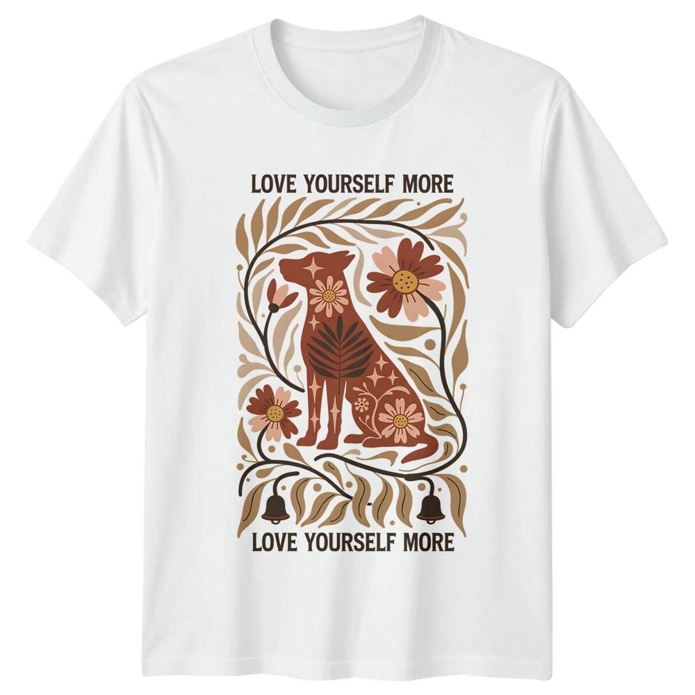 Love Yourself More TShirt Boho Dog Floral Pets Lifestyle Birthday Gift S