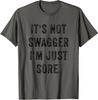 It's Not Swagger I'm Just Sore Funny Gym Training Exercise Gift For Men & Women