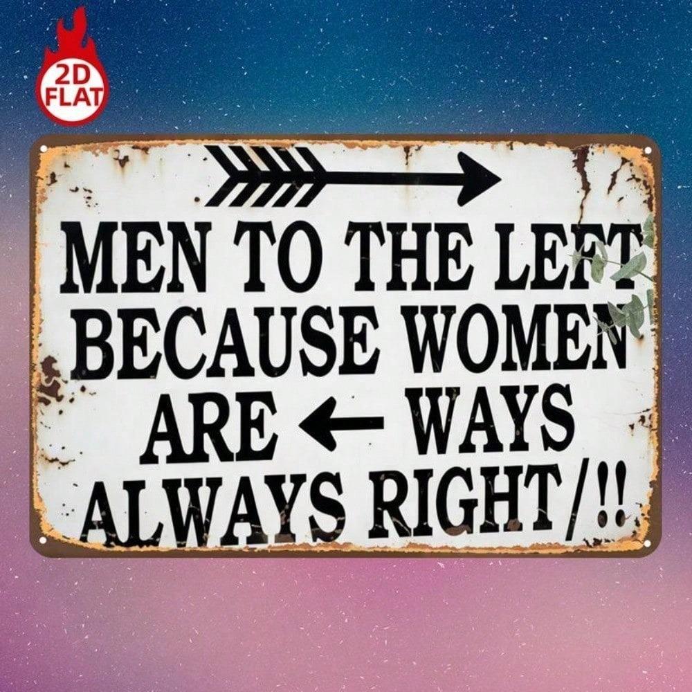 Men To The Left Because Women Are Always Right Metal Sign 8x12 Inch Funny Vintage Tin Plaque for Home Bar Garage Man Cave