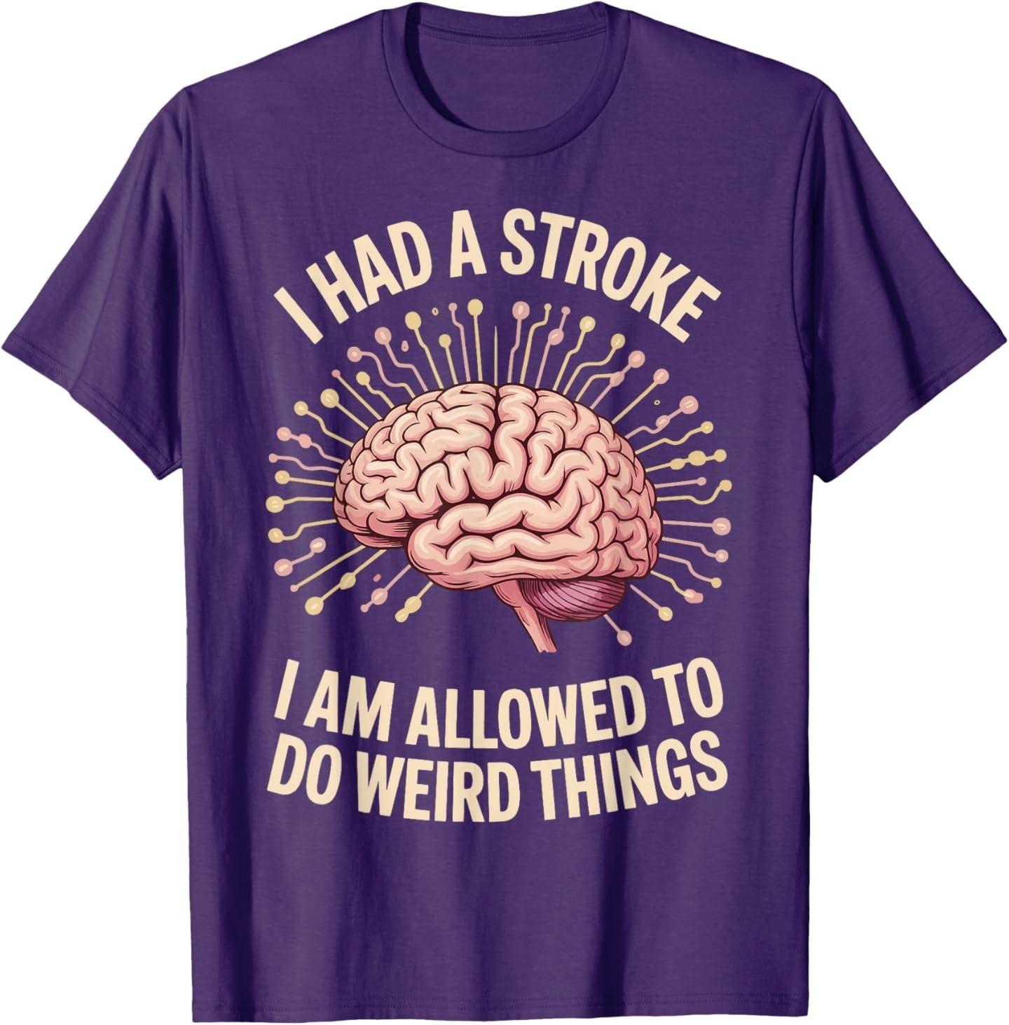 I Had A Stroke I Am Allowed To Do Weird Things T-Shirt S разноцветный