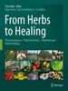 The From Herbs To Healing : Pharmacognosy - Phytochemistry - Phytotherapy - Biotechnology Book