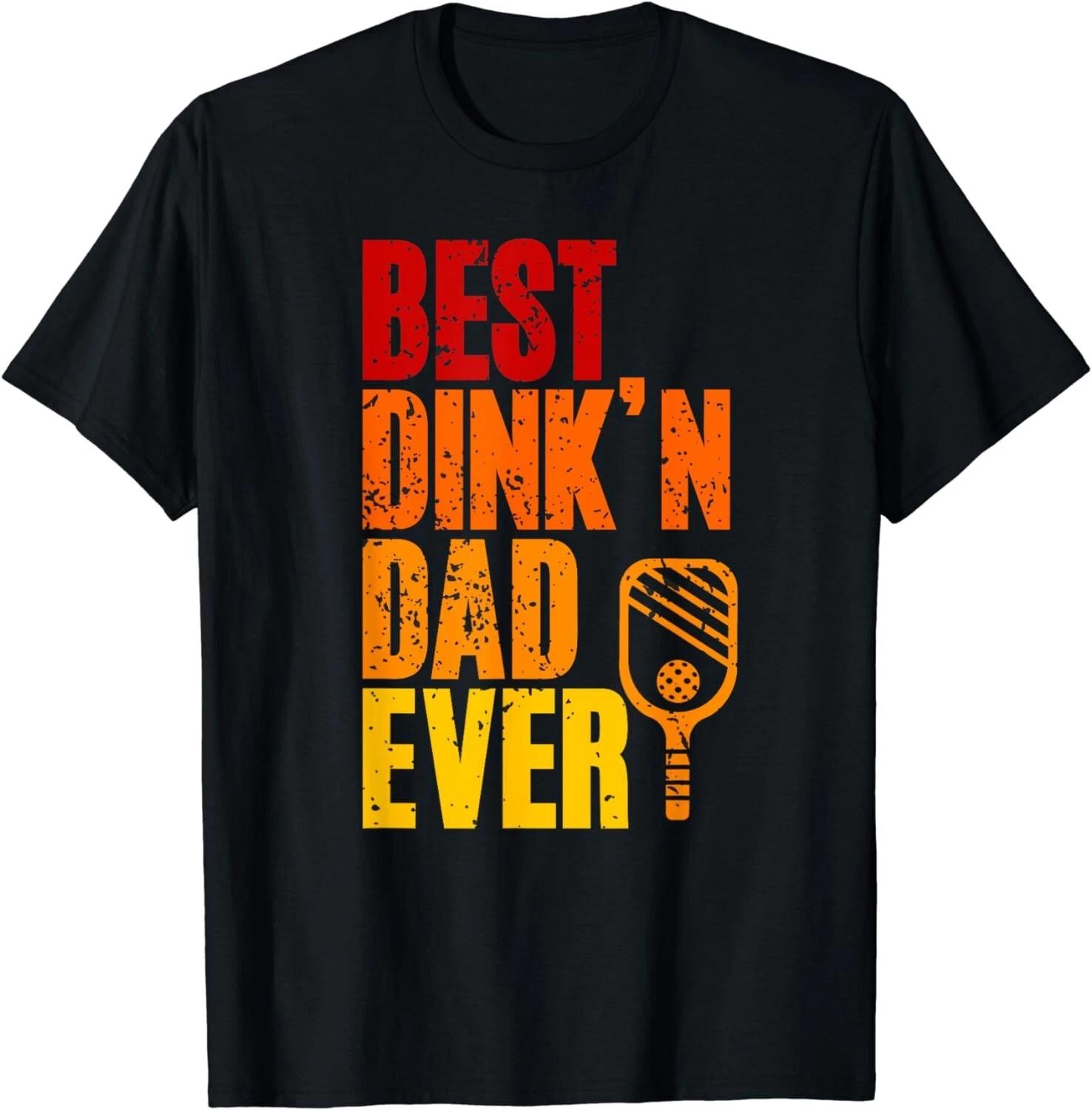 

Men s Funny Father s Day Pickleball Best Dink n Dad Ever Tee Gift Unisex T-Shirt M