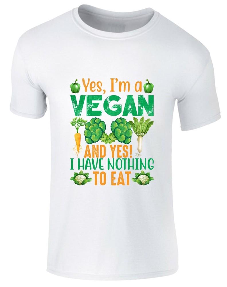 Vegan Tshirt Yes Im A Vegan And Yes I Have Nothing To Eat Vegetarian Unisex Top S
