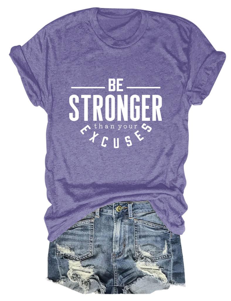 Summer Crewneck Casual Tshirt Be Stronger Than Your Excuses Printed New Loose Fashion Shortsleeved Top Allmatch Womens Pull