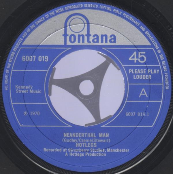 7inch Record HOTLEGS - Neanderthal Man 6007019 Fontana 1970 UK Rock Used