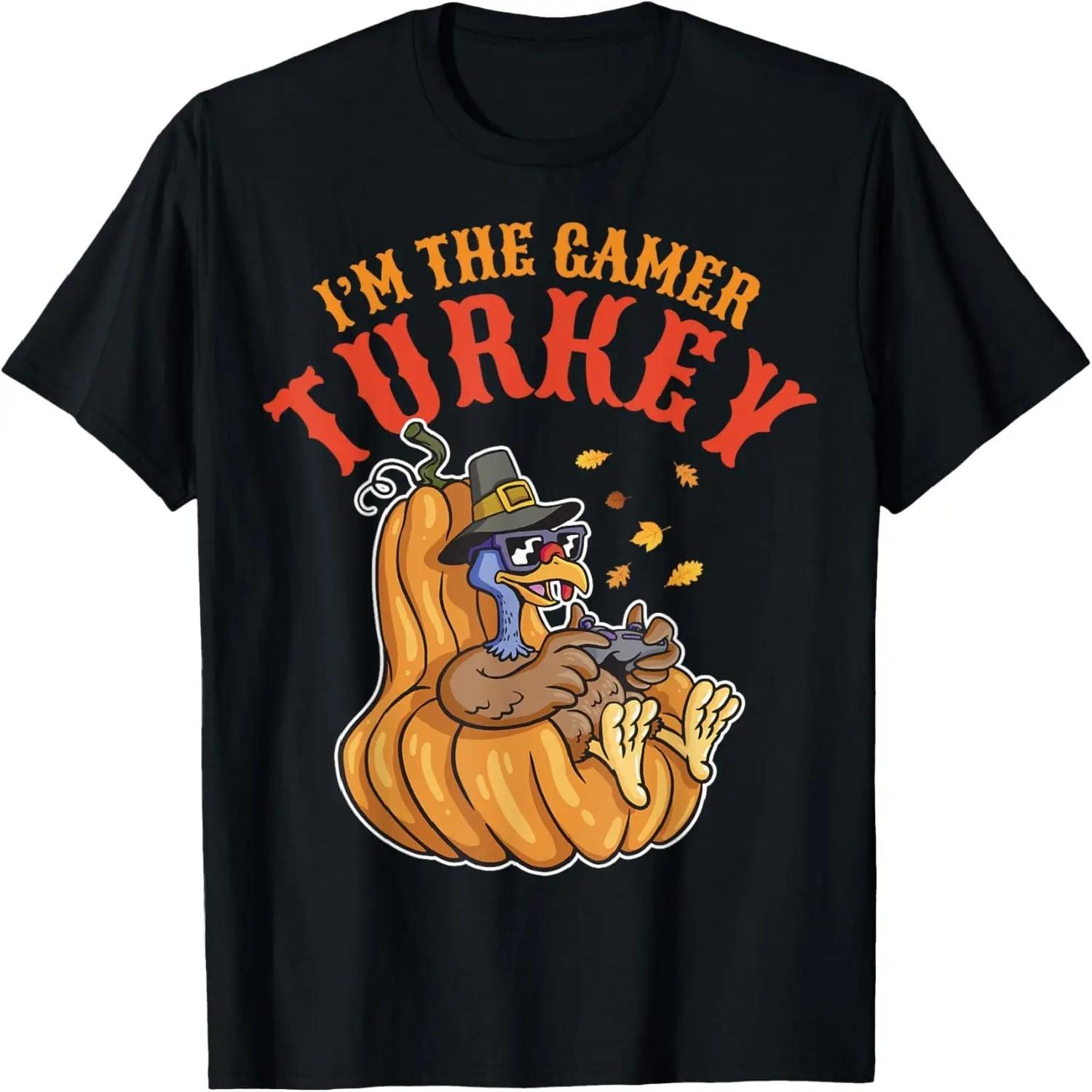 

I m the Gamer Turkey 2024 Thanksgiving Family Autumn Fall T-Shirt XXXXXL чорний