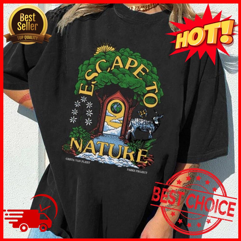 Greta Van Fleet X Parks Project Escape To Nature Cotton T-Shirt Men Women S-5XL Unisex T-Shirt S