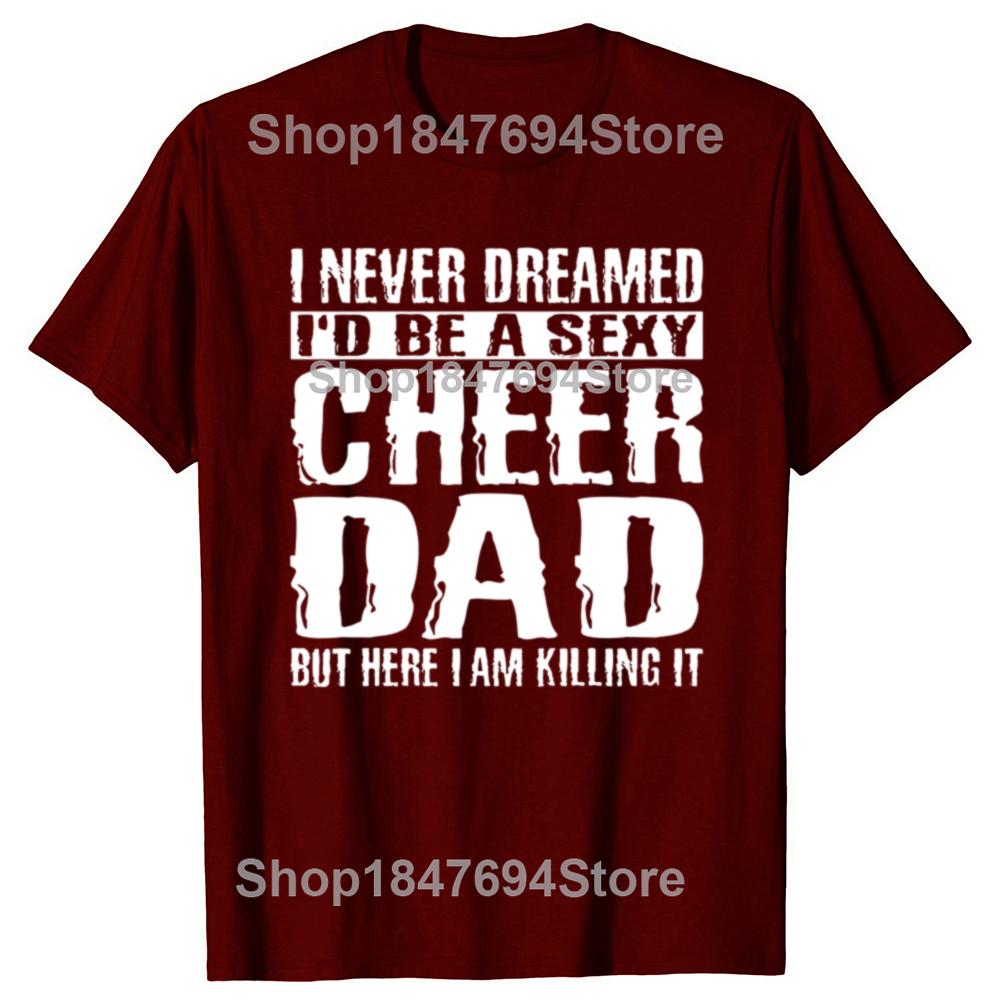 Father's Day Cheer Dad Cheerdancing T Shirts Cotton Streetwear Short Sleeve Birthday Gifts Summer Style T-shirt Mens Clothing