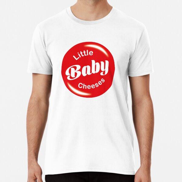 

Little baby cheeses, Kath and Kim Premium T-Sh S to 5XL Made in the AU/USA T-Shirt M