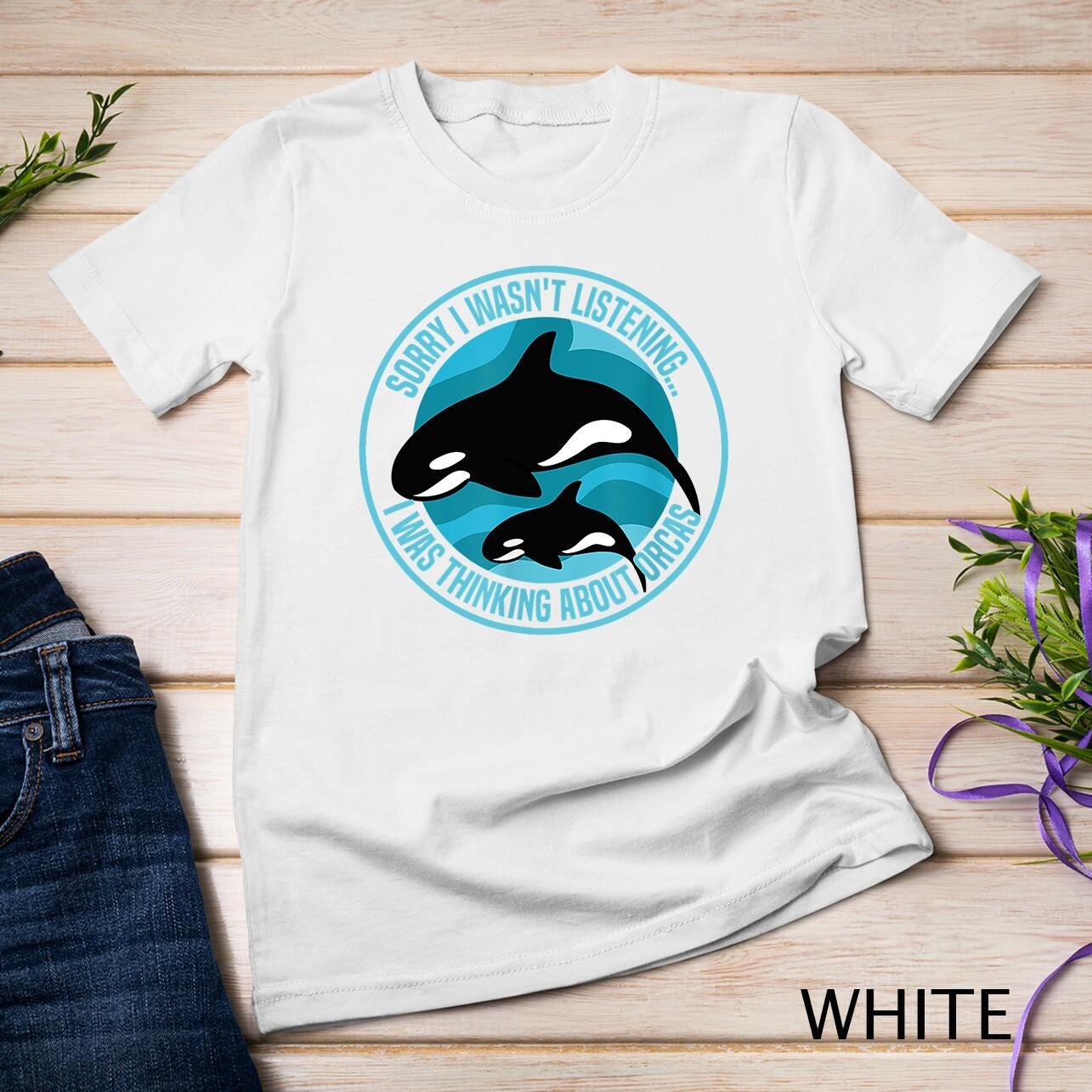 Thinking About Orcas Sea Animal Whale Unisex T-Shirt Mens Womens Tees Top S