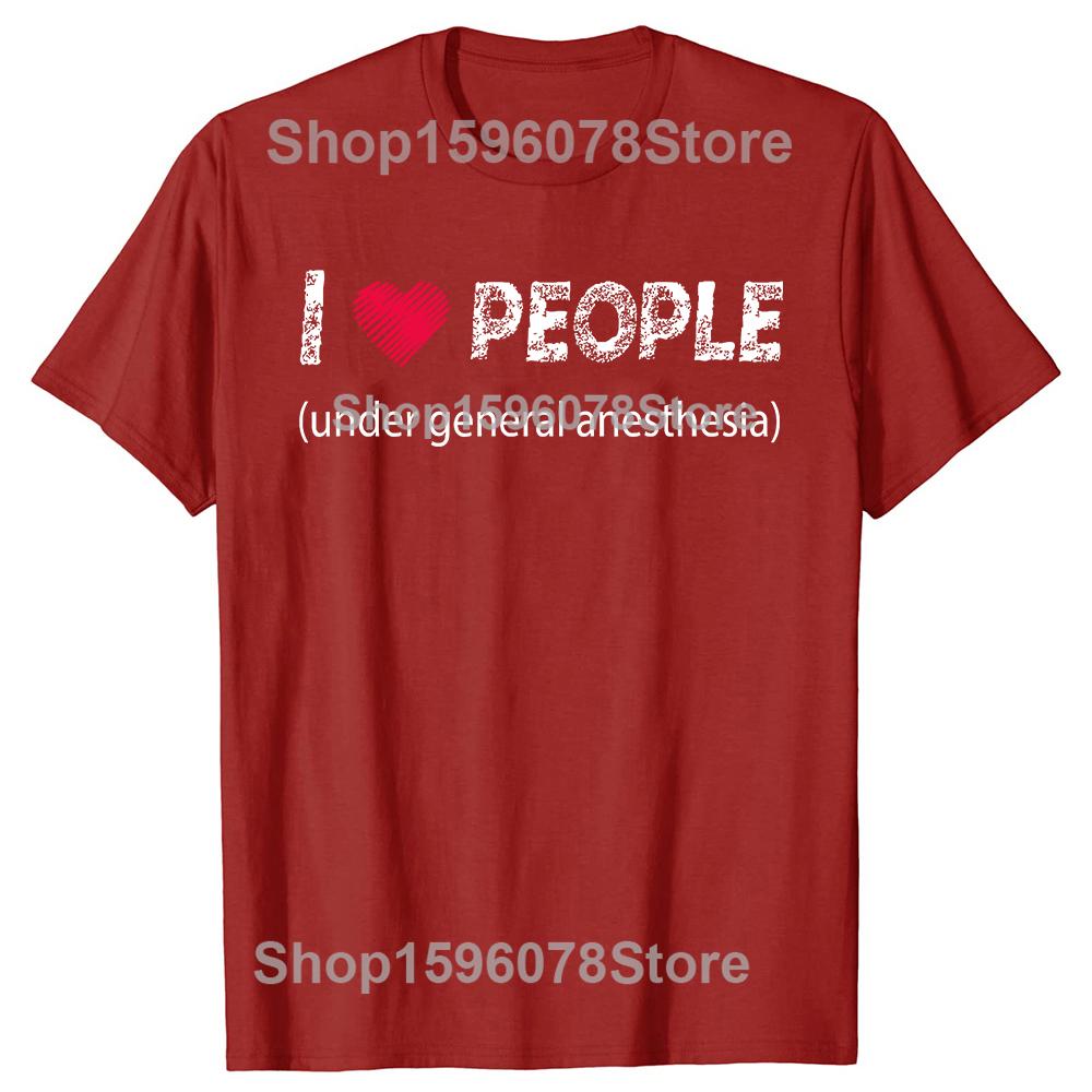 Funny I Love People Under General Anesthesia TShirt Summer Men T Shirts Cotton Short Sleeve Oversized Loose Tshirt Tops S