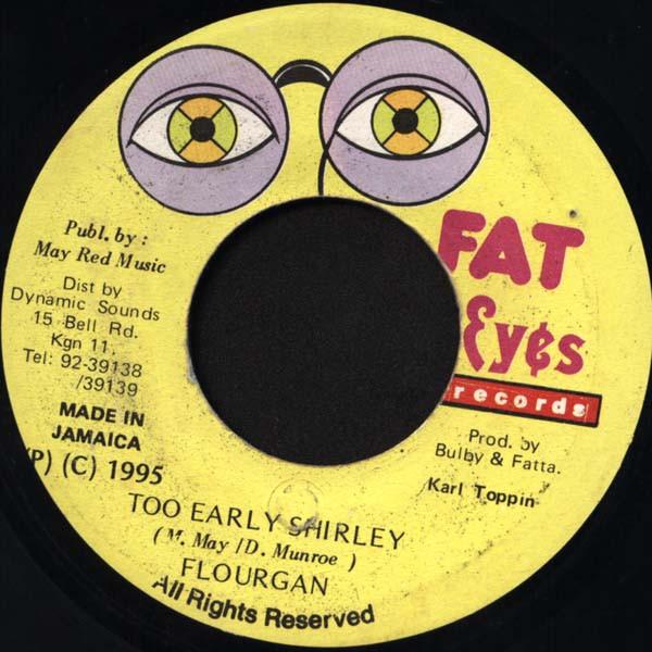 7inch Record FLOURGON - Too Early Shirley NONE Fat Eyes Record 1995 Jamaica Reggae, Ska & Dub Used