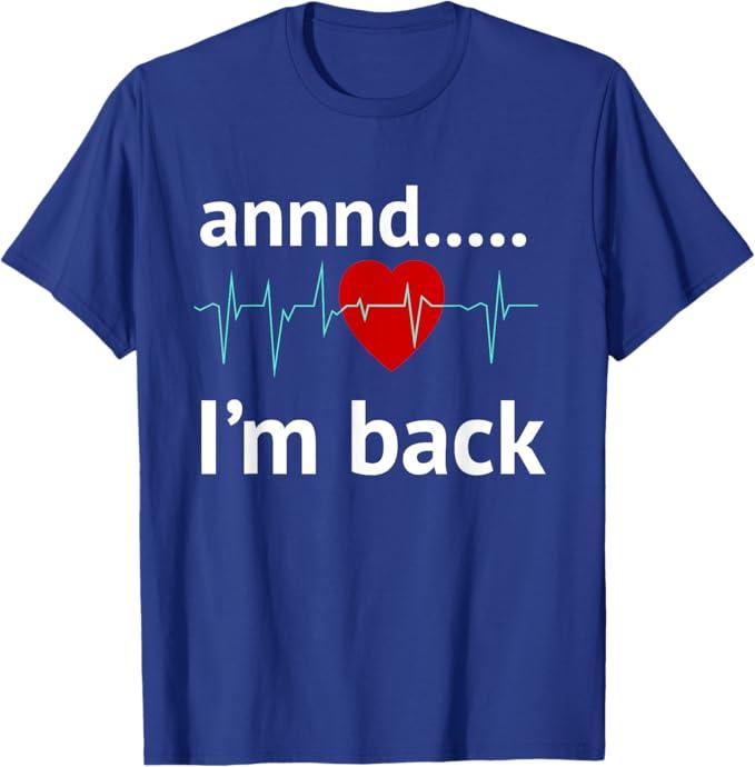 

Funny Streetwear and Im Back Heart Attack T Shirt Gift Tee Womens Unisex Cotton Oversized Summer Loose Short Sleeve ONeck Top 4XL