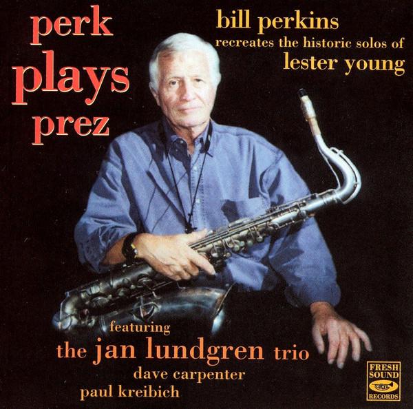 

CD BILL PERKINS; JAN LUNDGREN - Perk Plays Prez: Bill Perkins Recre FSR5010CD Fresh Sound Rec 1996 Spain Jazz Used