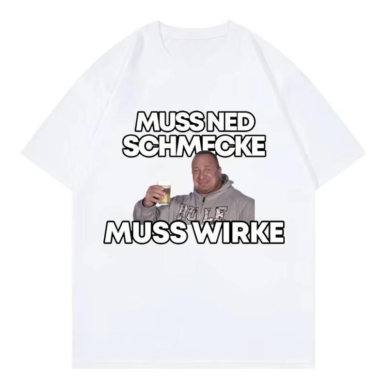 

Markus Ruhl Meme Funny Graphic T-Shirts Muss Ned Schmecke Muss Wirke T-Shirt Unisex Fashion Casual Oversize T-shirts Streetwear 2XL