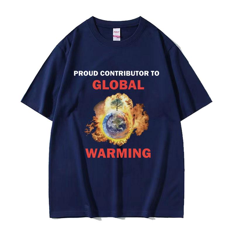 

Proud Contributor To Global Warming TShirt Unisex Womens Funny Meme Graphic T Shirts Male Fashion ONeck Cotton Oversized Tshirt 4XL