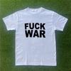 Fuck War T-shirt