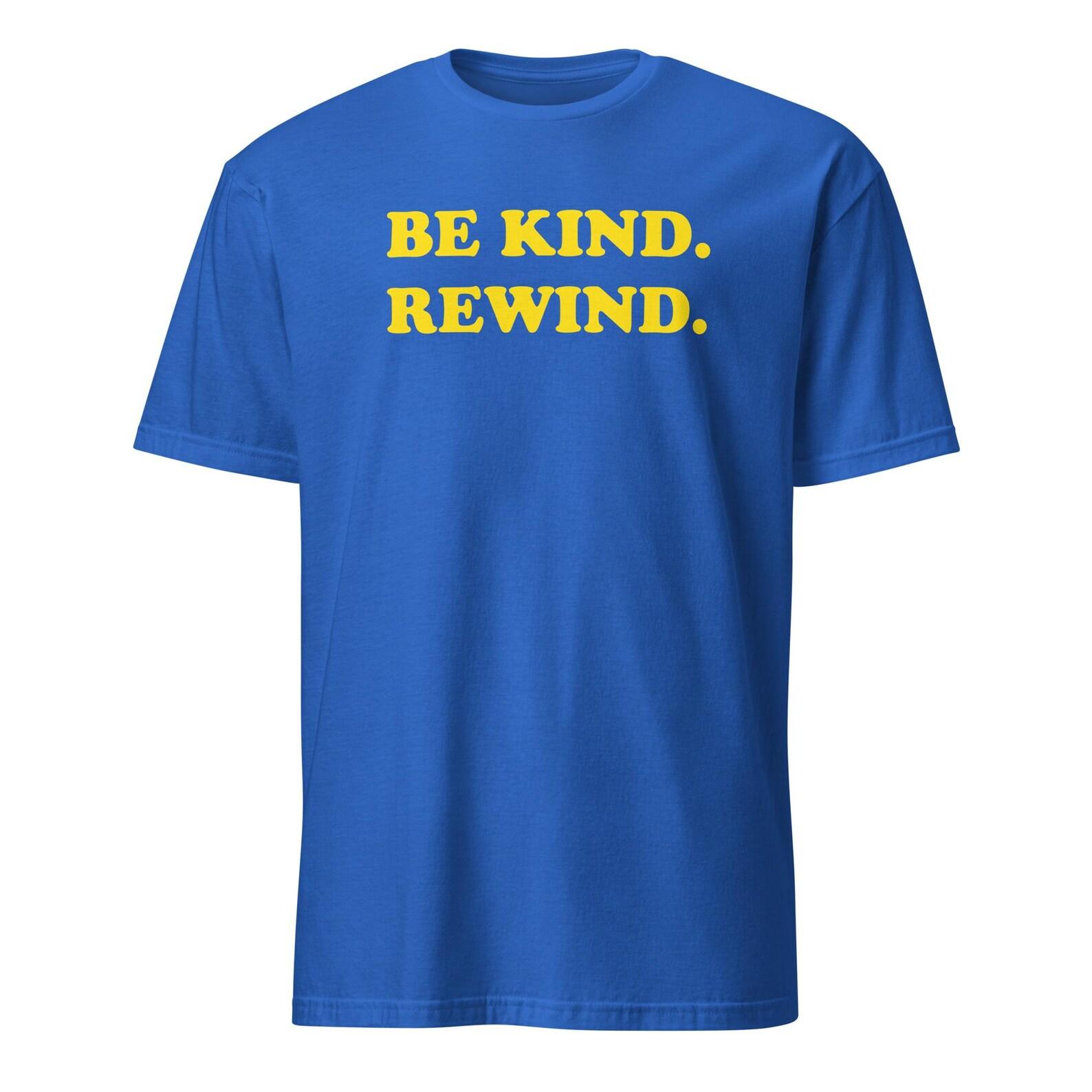 Be Kind Rewind - Funny 90 s Movie Nostalgia T-Shirt, Unisex S