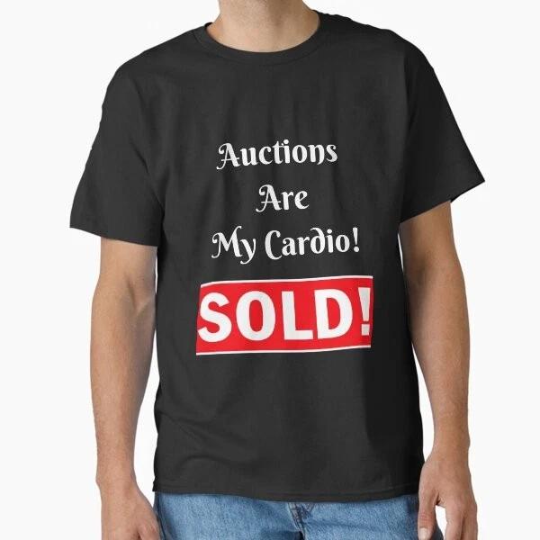 Auctions Are My Cardio Sold Funny Design Classi Made In UsaAus TShirt S2xl S