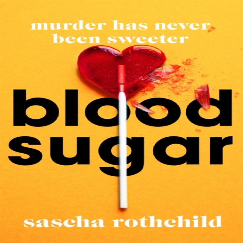 Blood Sugar by Sascha Rothchild Paperback Book 9781398705623