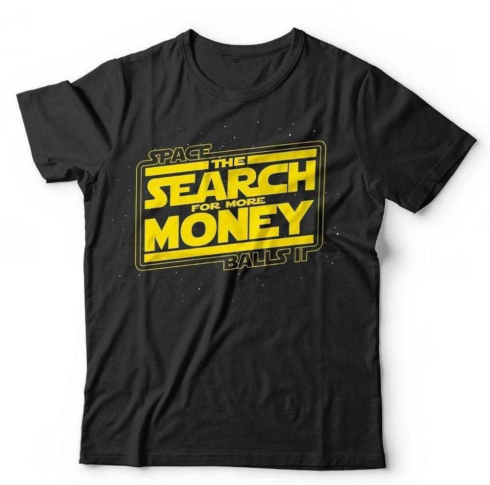 

Spaceballs 2 Tshirt The Search For More Money Unisex and Kids - Funny, Movie, 80s 3XL