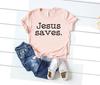 Jesus Saves Shirt Gift for Christians Faith Shirt Funny Christian Shirt Bible Study Gifts Cute Jesus Saves