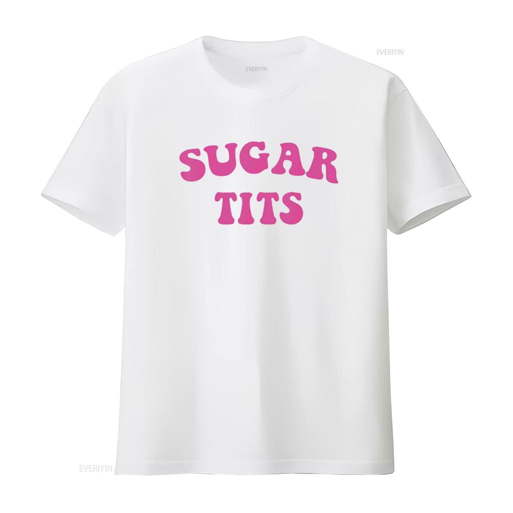 Funny Sugar Tits Saying Sarcastic Apparel Womens T Shirt Black vintage Washed Unisex homme Breathable Stylish graphic Slightly