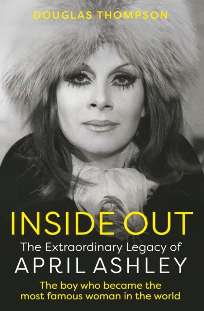 The Inside Out : The Extraordinary Legacy of April Ashley Book