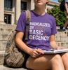 Radicalized By Basic Decency T-Shirt, Progressive Activist Gift, Social Justice Supporter Gift, Equality Rights Graphic Tee