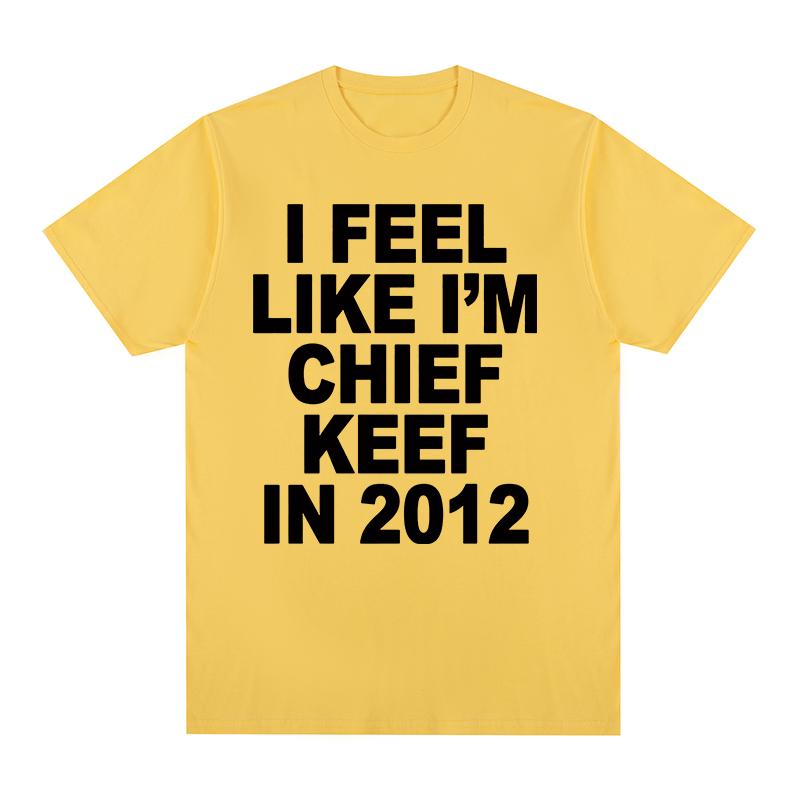 Hip Hop Rapper Vintage Tshirt Feel Like Im Chief Keef In 2012 Clothes Cotton Men T Shirt New TEE TSHIRT Womens Tops