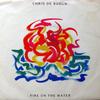 7inch Record CHRIS DE BURGH  Fire On The Water AM706 AM Records 1986 Canada Rock Used