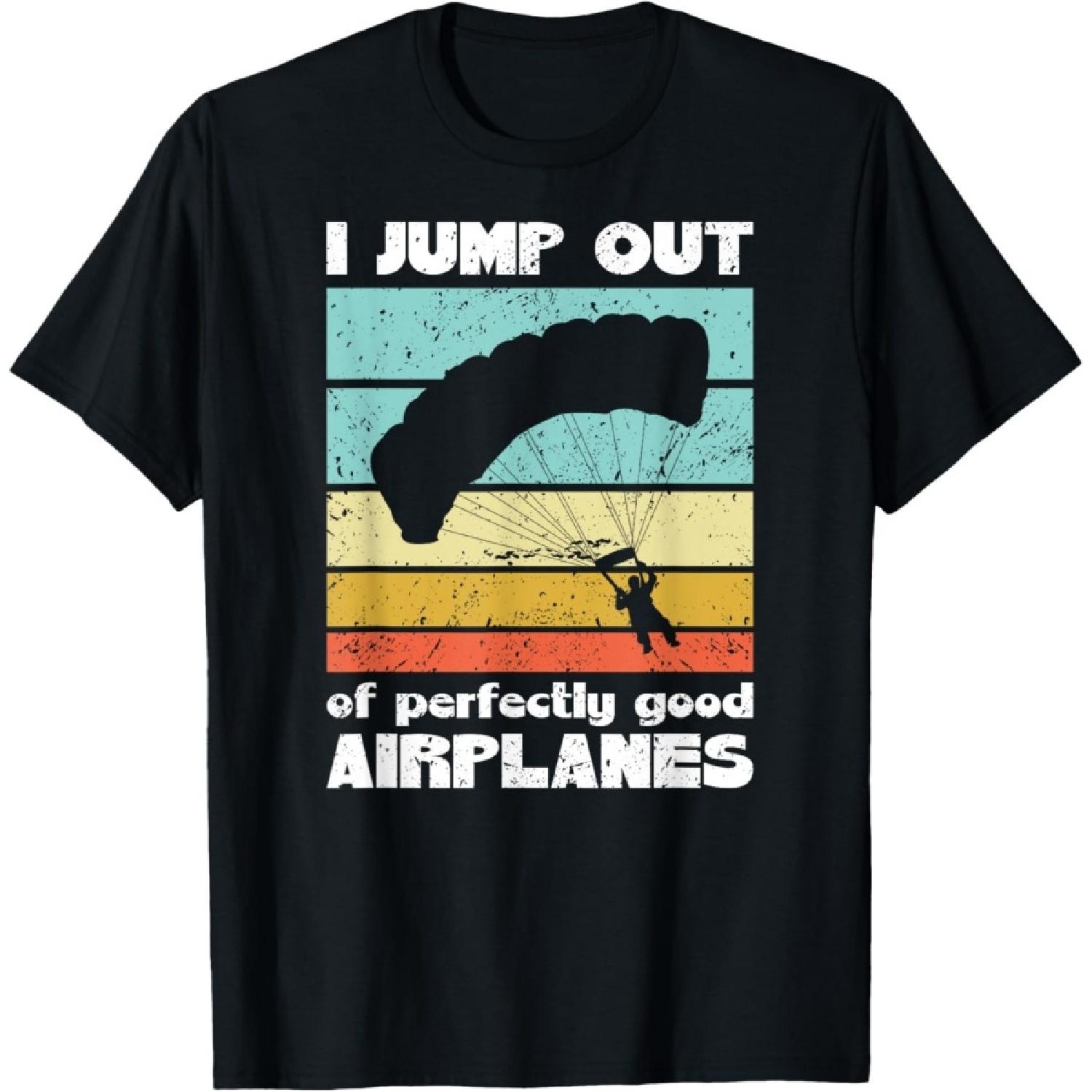 Parachute Skydiving I Jump Out Of Perfectly Good Airplanes T-Shirt S чёрный