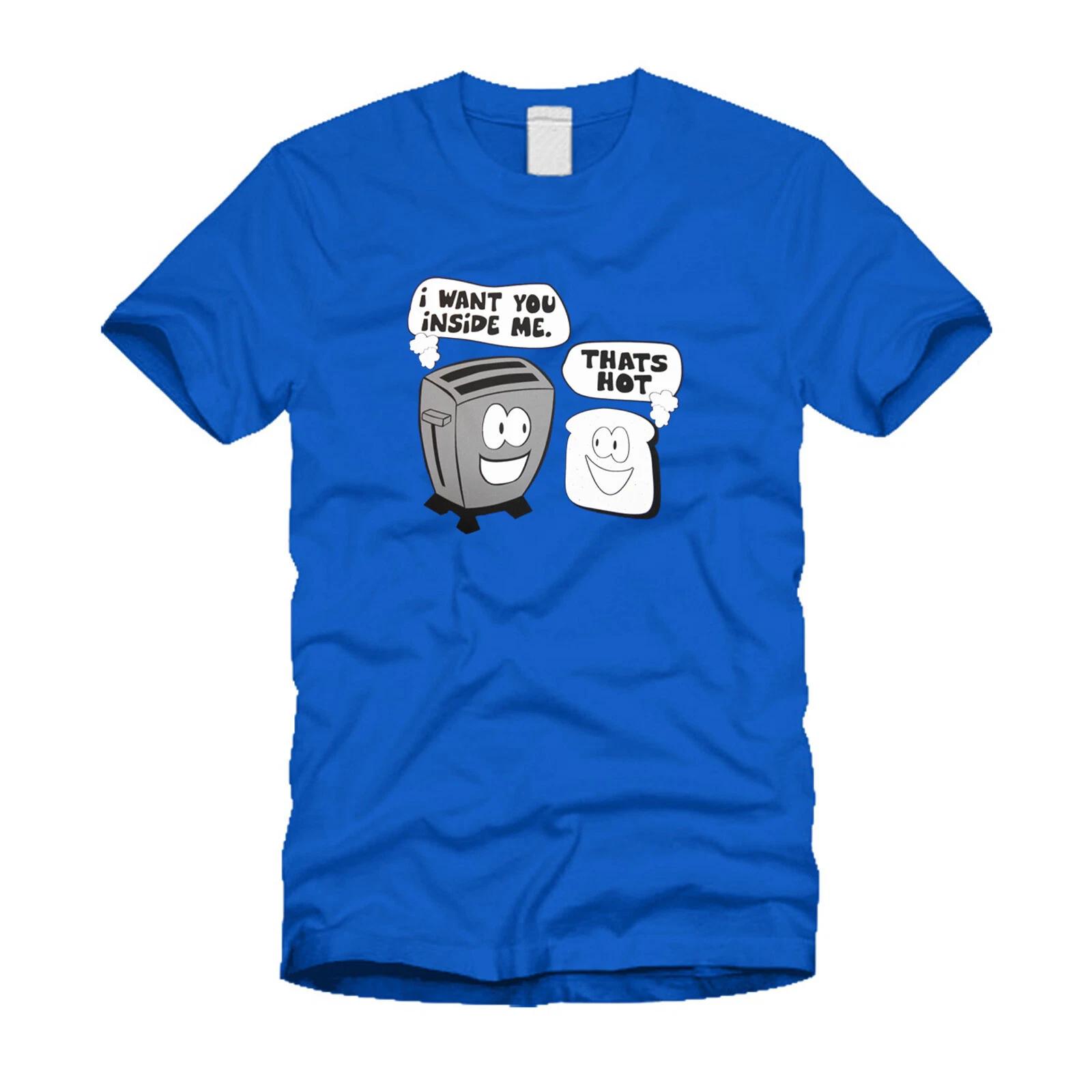 

I Want You Inside Of Me -Funny Rude College Humor Blue Unisex T-Shirt M