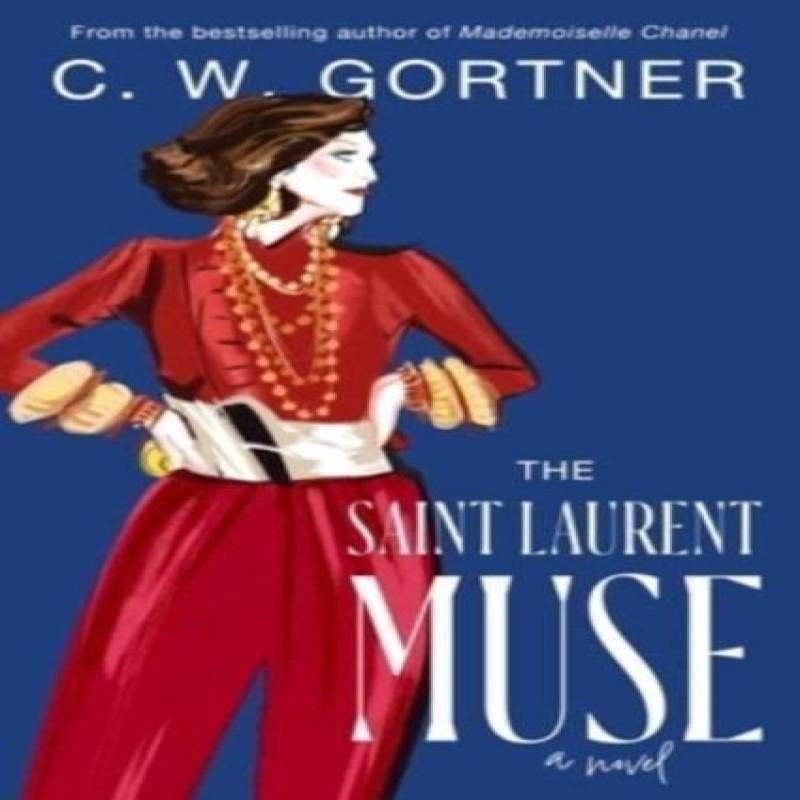 The Saint Laurent Muse by C. W. Gortner Paperback Book 9780063319837