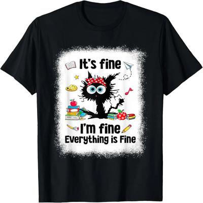 Black Cat It's Fine I'm Fine Everything Is Fine Teacher Life T-Shirt