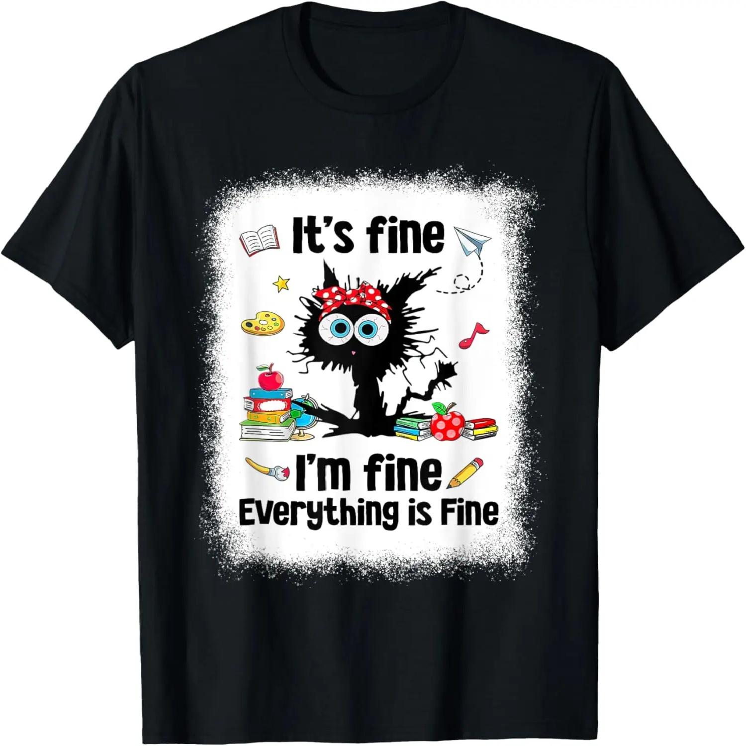Black Cat It s Fine I m Fine Everything Is Fine Teacher Life T-Shirt XXXXXL чёрный