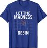 Basketball Bracket Shirt Let The Madness Begin Funny College T-Shirt