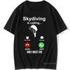 Skydiving Is Calling T Shirt Gift Unisex Short Sleeve Vintage Graphic Harajuku Jumping Planes Parachute Tshirt Boyfriend