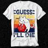 Cute Cat Guess I Ll Die DandD Vintage Dice DnD D20 Gaming RPG T Shirt 418