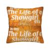 The Life Of A Showgirl Pillowcase Polyester Cushion Cover Decoration Pillow Case Cover Sofa Zippered