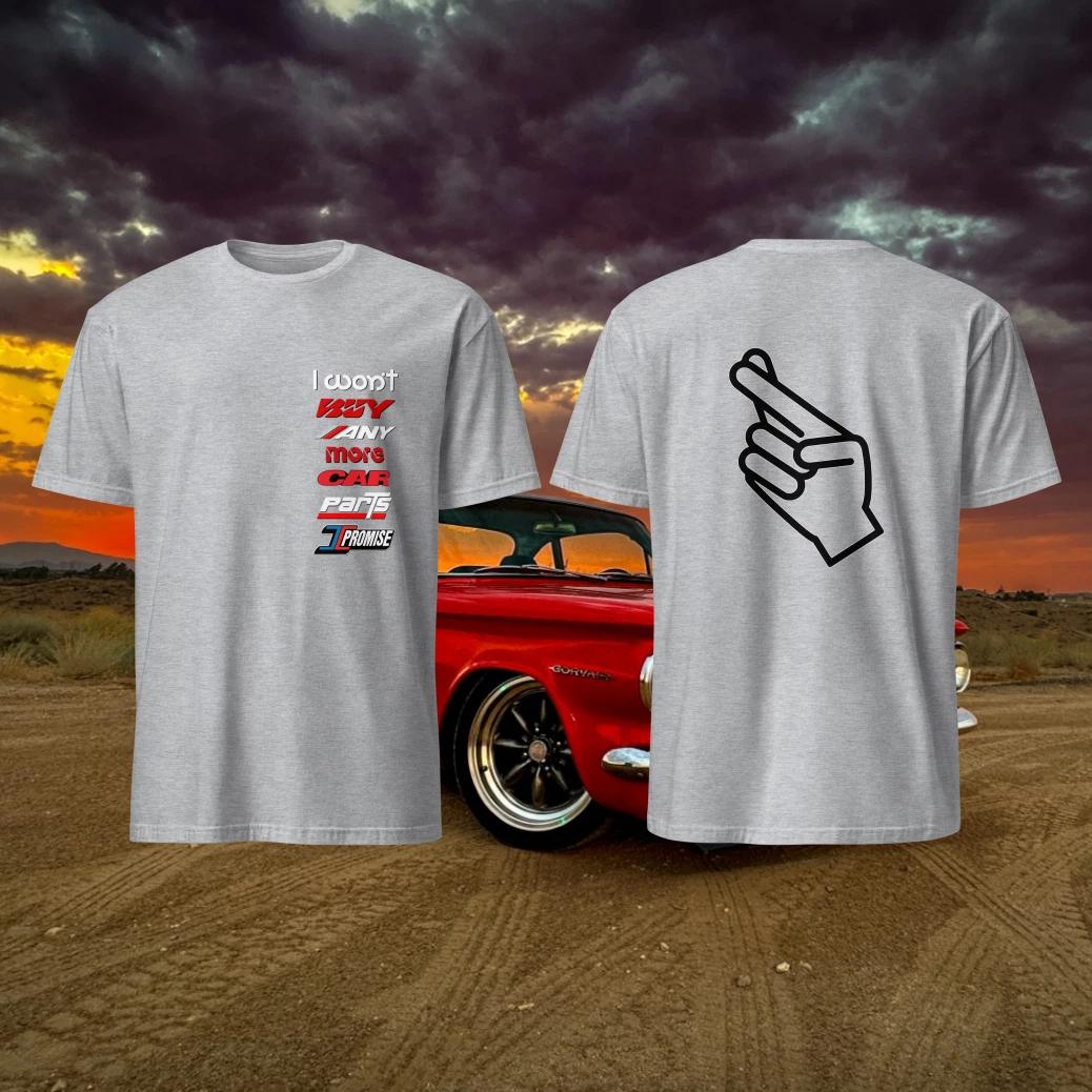 I Won t Buy Any More Car parts I Promise Funny Short-Sleeve T-Shirt S