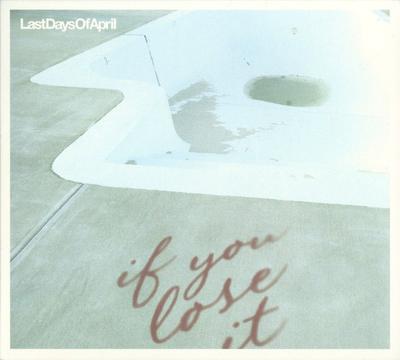 CD LAST DAYS OF APRIL - If You Lose It BTR76 Bad Taste Recor 2004 Sweden Rock Used