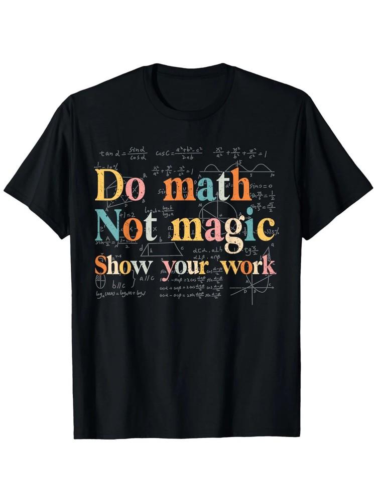 

Math Instead Of Magic Casual Short Sleeve T-ShirtStretch Cotton Round Neck Unisex T-Shirt L
