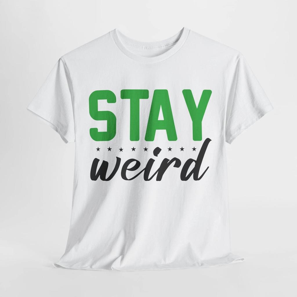 Eccentric Vibes T-Shirt | Stay Weird & Stay Different Tee | Girl Power Shirt