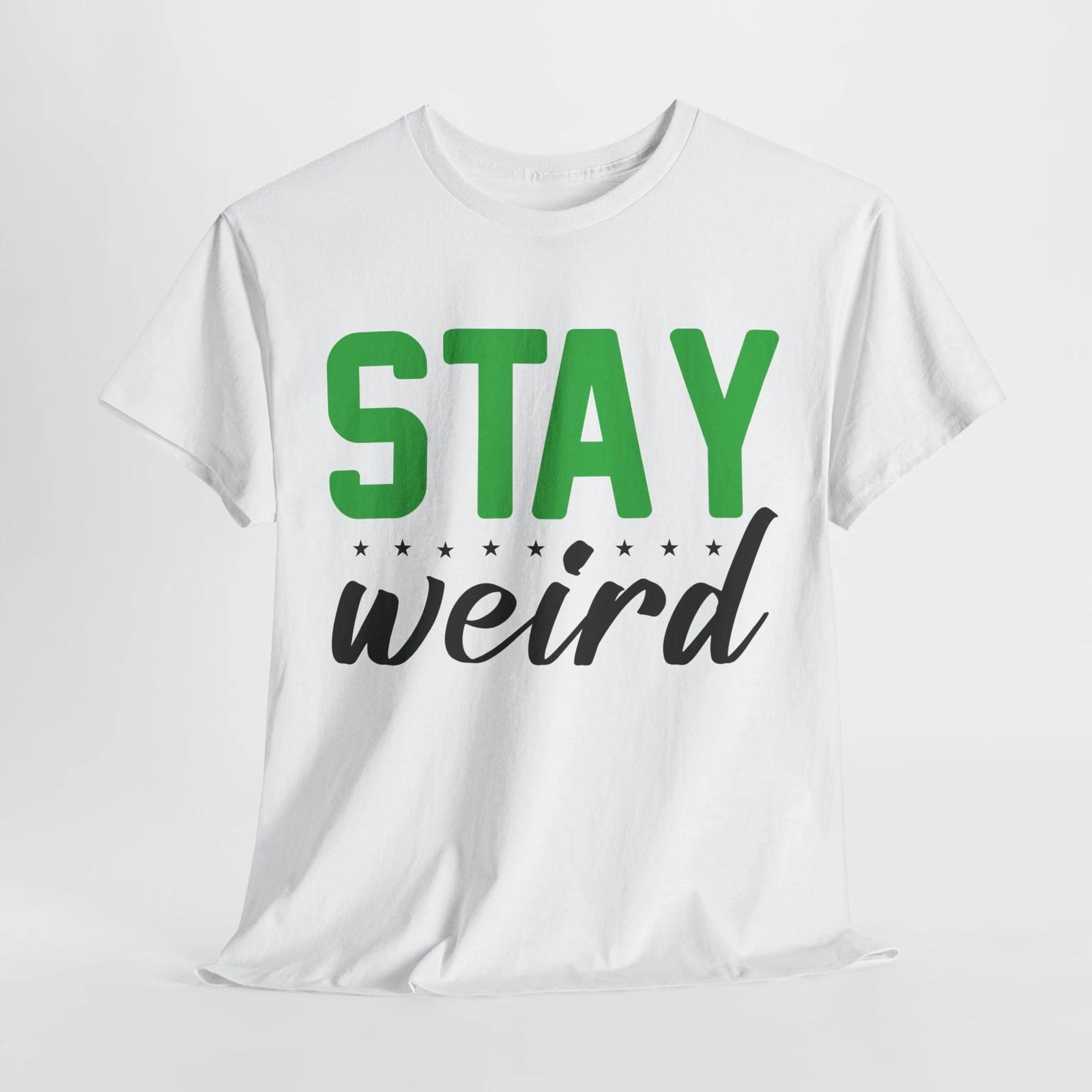 Eccentric Vibes T-Shirt | Stay Weird & Stay Different Tee | Girl Power Shirt 2XL